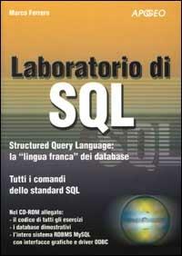 Laboratorio di SQL. Con CD-ROM - Marco Ferrero - Libro Apogeo 2004, Laboratorio | Libraccio.it