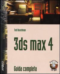 3DS Max 4. Guida completa. Con CD-ROM - Ted Boardman - Libro Apogeo 2001, Art & design | Libraccio.it
