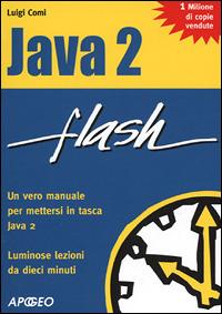 Java 2 - Luigi Comi - Libro Apogeo 2003, Flash | Libraccio.it