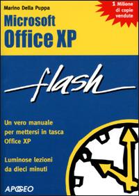 Office XP - Marino Della Puppa, Sebastiano Della Puppa - Libro Apogeo 2002, Flash | Libraccio.it