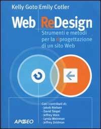 Web ReDesign. Strumenti e metodi per la riprogettazione di un sito Web - Kelly Goto, Emily Cotler - Libro Apogeo 2002, Art & design | Libraccio.it