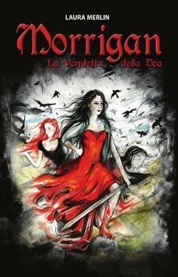 Morrigan. La vendetta della Dea - Laura Merlin - Libro Tektime 2017 | Libraccio.it