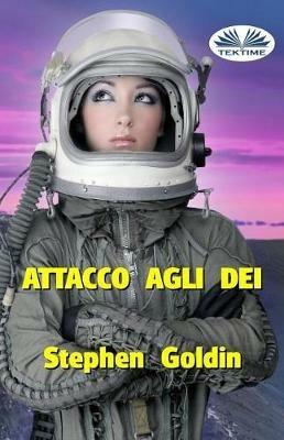 Attacco agli Dei - Stephen Goldin - Libro Tektime 2017 | Libraccio.it