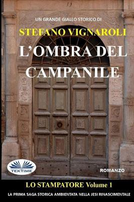 L' ombra del campanile - Stefano Vignaroli - Libro Tektime 2018 | Libraccio.it