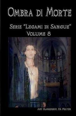 Ombra di morte. Legami di sangue. Vol. 8 - Amy Blankenship - Libro Tektime 2018 | Libraccio.it