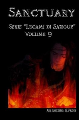 Sanctuary. Legami di sangue. Vol. 9 - Amy Blankenship, R. K. Melton - Libro Tektime 2018 | Libraccio.it