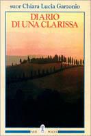 Diario di una clarissa - Chiara L. Garzonio - Libro Neri Pozza 1994 | Libraccio.it