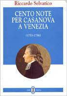Cento note per Casanova a Venezia (1753-1756) - Riccardo Selvatico - Libro Neri Pozza 1997 | Libraccio.it