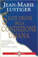 Siate degni della condizione umana - Jean-Marie Lustiger - Libro Neri Pozza 1996 | Libraccio.it