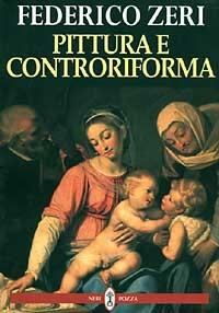 Pittura e Controriforma - Federico Zeri - Libro Neri Pozza 1997 | Libraccio.it