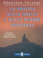La pratica della quiete e della visione profonda