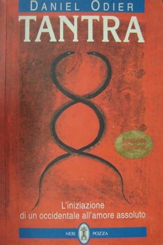 Tantra. L'iniziazione di un occidentale all'amore assoluto - Daniel Odier - Libro Neri Pozza 1997 | Libraccio.it