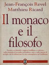 Il monaco e il filosofo. Pensiero occidentale e saggezza buddhista a confronto