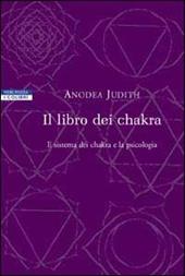 Il libro dei chakra. Il sistema dei chakra e la psicologia