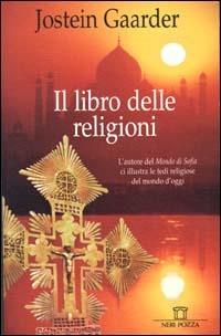 Il libro delle religioni - Jostein Gaarder, Viktor Hellern, Henry Notaker - Libro Neri Pozza 1999 | Libraccio.it