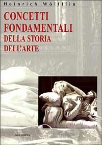 Concetti fondamentali della storia dell'arte - Heinrich Wölfflin - Libro Neri Pozza 1999 | Libraccio.it