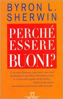 Perché essere buoni? - Byron L. Sherwin - Libro Neri Pozza 1999 | Libraccio.it