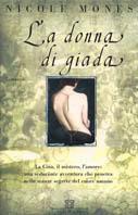 La donna di giada - Nicole Mones - Libro Neri Pozza 1999, Le tavole d'oro | Libraccio.it