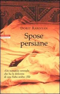 Spose persiane - Dorit Rabinyan - Libro Neri Pozza 2000, Le tavole d'oro | Libraccio.it