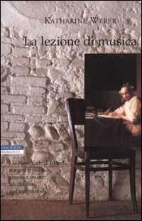 La lezione di musica - Katharine Weber - Libro Neri Pozza 2000, I narratori delle tavole | Libraccio.it