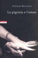 La pigrizia e l'estasi - Stefano Reggiani - Libro Neri Pozza 2000, I narratori delle tavole | Libraccio.it