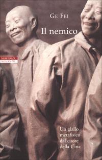 Il nemico - Fei Ge - Libro Neri Pozza 2001, Le tavole d'oro | Libraccio.it