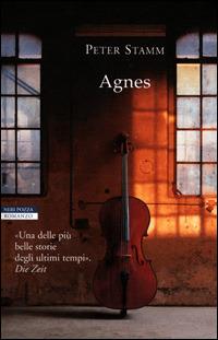 Agnes - Peter Stamm - Libro Neri Pozza 2001, I narratori delle tavole | Libraccio.it