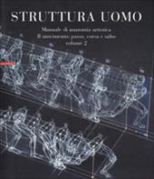 Struttura uomo. Manuale di anatomia artistica. Vol. 2: Il movimento: passo, corsa e salto.