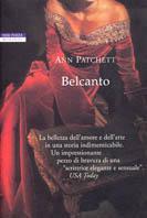 Belcanto - Ann Patchett - Libro Neri Pozza 2001, I narratori delle tavole | Libraccio.it