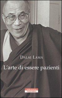 L' arte di essere pazienti. Il potere della pazienza in una prospettiva buddhista - Gyatso Tenzin (Dalai Lama) - Libro Neri Pozza 2002, Tascabili | Libraccio.it