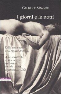 I giorni e le notti - Gilbert Sinoué - Libro Neri Pozza 2003, I narratori delle tavole | Libraccio.it