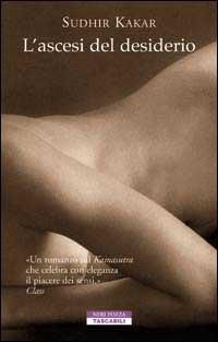 L' ascesi del desiderio - Sudhir Kakar - Libro Neri Pozza 2002, Tascabili | Libraccio.it