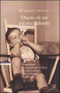 Diario di un inconcludente - Benjamin Anastas - Libro Neri Pozza 2002, I narratori delle tavole | Libraccio.it