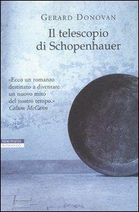 Il telescopio di Schopenhauer - Gerard Donovan - Libro Neri Pozza 2004, I narratori delle tavole | Libraccio.it