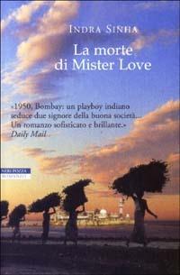 La morte di Mister Love - Indra Sinha - Libro Neri Pozza 2003, Le tavole d'oro | Libraccio.it