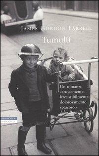 Tumulti - James Gordon Farrell - Libro Neri Pozza 2003, I narratori delle tavole | Libraccio.it