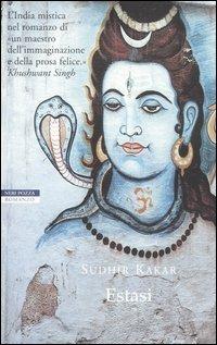 Estasi - Sudhir Kakar - Libro Neri Pozza 2004, Le tavole d'oro | Libraccio.it