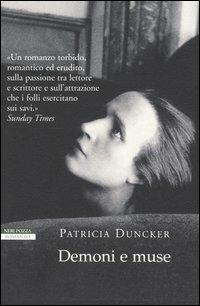 Demoni e muse - Patricia Duncker - Libro Neri Pozza 2005, I narratori delle tavole | Libraccio.it