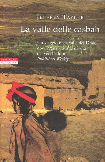 La valle delle casbah - Jeffrey Tayler - Libro Neri Pozza 2003, Le tavole d'oro | Libraccio.it