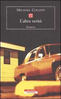 L' altra verità - Michael Collins - Libro Neri Pozza 2003, Tascabili | Libraccio.it