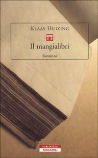 Il mangialibri. Due romanzi e nove tappeti - Klaas Huizing - Libro Neri Pozza 2003, Tascabili | Libraccio.it