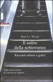 Il satiro della sotterranea. Racconti urbani e gotici