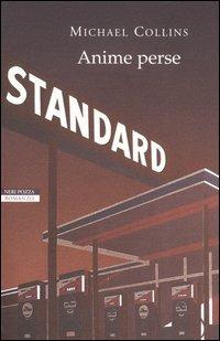 Anime perse - Michael Collins - Libro Neri Pozza 2004, I narratori delle tavole | Libraccio.it
