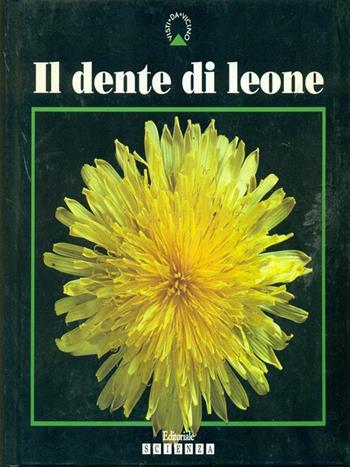 Il dente di leone - Barrie Watts - Libro Editoriale Scienza 1992, Visti da vicino | Libraccio.it