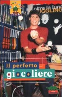 Il perfetto giocoliere - John Cassidy, B. C. Rimbeaux - Libro Editoriale Scienza 2001, Scienza a parte | Libraccio.it