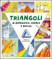 Triangoli - Catherine Sheldrick Ross - Libro Editoriale Scienza 2008, Numeri a merenda | Libraccio.it