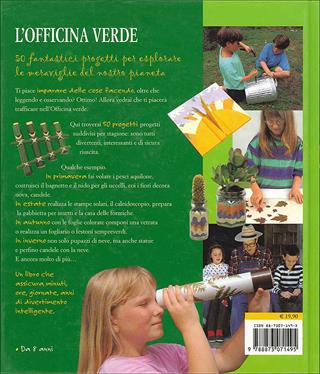 L' officina verde. 50 fantastici progetti per esplorare le meraviglie del nostro pianeta - Gwen Diehn, Terry Krautwurst - Libro Editoriale Scienza 2008, A tutta scienza | Libraccio.it