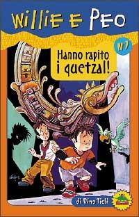 Hanno rapito i quetzal! - Dino Ticli - Libro Editoriale Scienza 2008, Turbo detectives | Libraccio.it