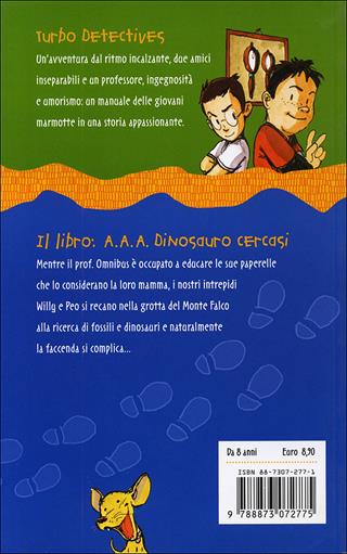 A.A.A. Dinosauro cercasi - Dino Ticli - Libro Editoriale Scienza 2008, Turbo detectives | Libraccio.it