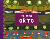 Il mio orto - Sonia Goldie - Libro Editoriale Scienza 2008, Bello da sapere | Libraccio.it